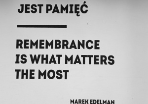 Najważniejsza jest pamięć - cytat Marka Edelmana