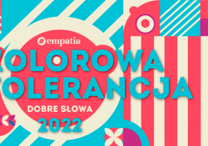 Kolorowa tolerancja, Dobre słowa 2022, plakat eventowy inicatywy Centrum Dialogu